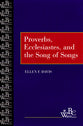 Proverbs, Ecclesiastes, and the Song of Songs (Westminster Bible Companion Series)