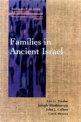 Families in Ancient Israel (Family Religion & Culture Series)