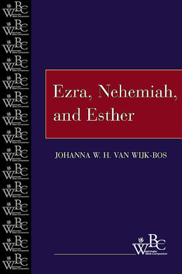 Ezra, Nehemiah, and Esther (Westminster Bible Companion Series)