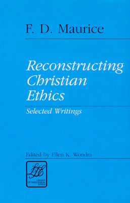 Reconstructing Christian Ethics (Library Of Theological Ethics Series)
