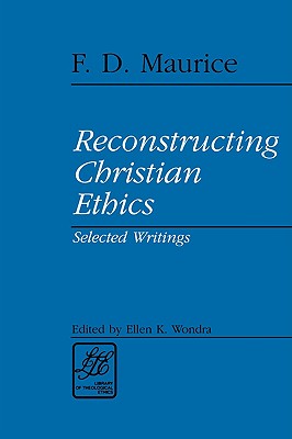 Reconstructing Christian Ethics (Library Of Theological Ethics Series)