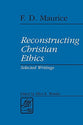Reconstructing Christian Ethics (Library Of Theological Ethics Series)