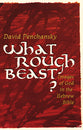 What Rough Beast?