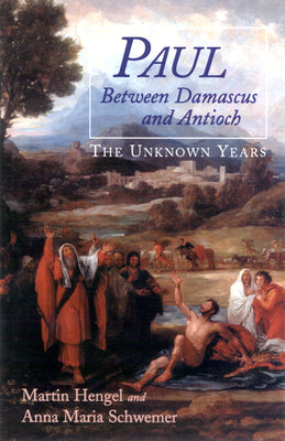 Paul: Between Damascus and Antioch