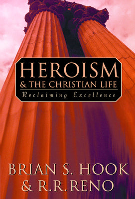 Heroism and the Christian Life