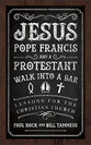 Jesus, Pope Francis, and a Protestant Walk Into a Bar