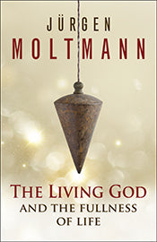 The Living God and the Fullness of Life