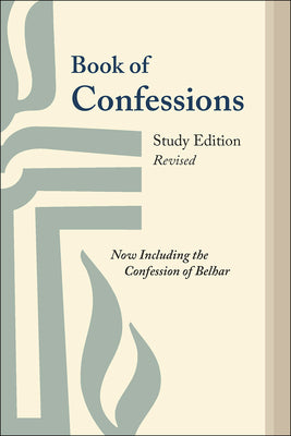 Book of Confessions: Now Including the Confession of Belhar