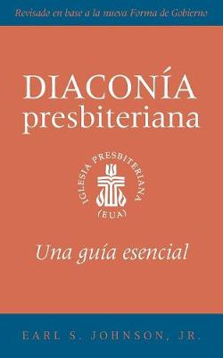 The Presbyterian Deacon: An Essential Guide (Spanish Edition) (Spanish)