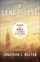 A Lens of Love: Reading the Bible in Its World For Our World