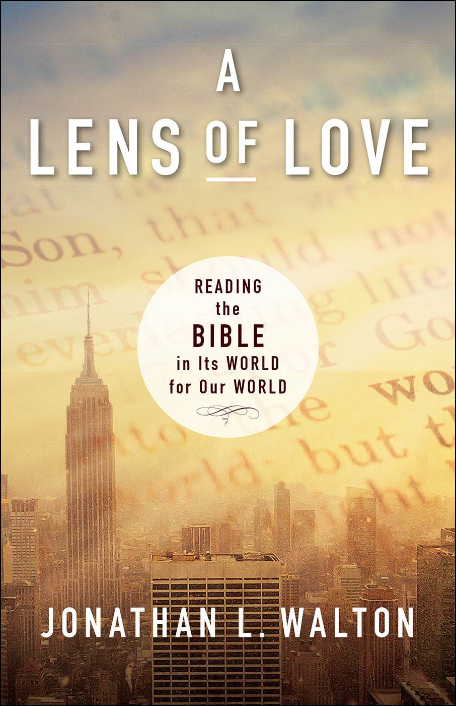 A Lens of Love: Reading the Bible in Its World For Our World
