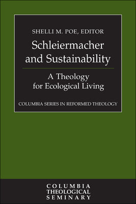 Schleiermacher and Sustainability: A Theology For Ecological Living