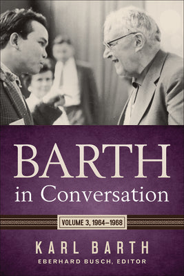 Barth in Conversation 1964-1968 (Vol 3)