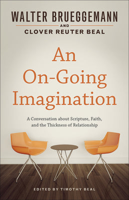 An On-Going Imagination: A Conversation About Scripture, Faith, and the Thickness of Relationship