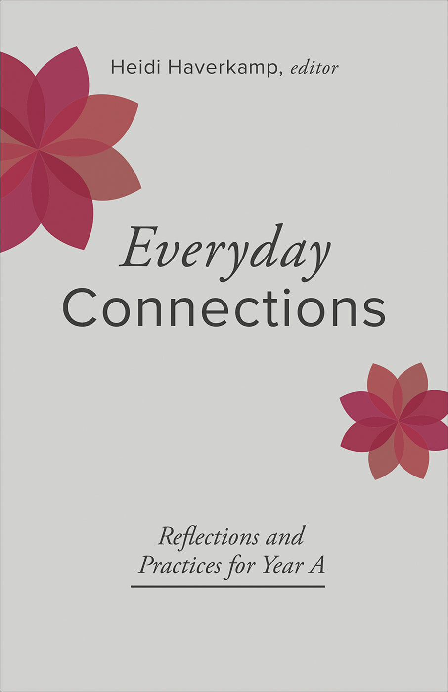 Everyday Connections: Reflections and Practices For Year a