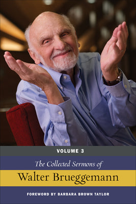 The Collected Sermons of Walter Brueggemann (Vol 3)