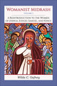 Womanist Midrash (Vol. 2): A Reintroduction to the Women of Joshua, Judges, Samuel, and Kings