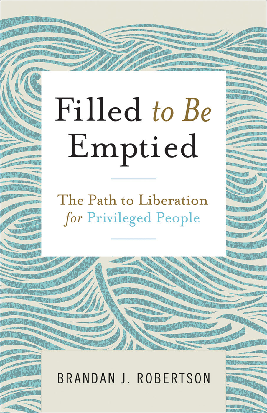 Filled to Be Emptied: The Path to Liberation For Privileged People