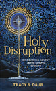 Holy Disruption: Dicovering Advent in the Gospel of Mark