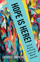 Hope is Here!: Spiritual Practices For Pursuing Justice and Beloved Community