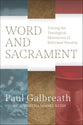 Word and Sacrament: Tracing the Theological Movements of Reformed Worship