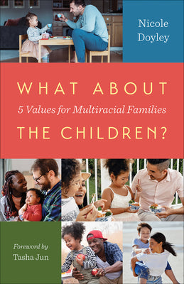 What about the Children?: Five Values for Multiracial Families