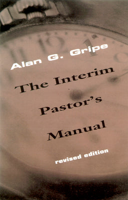 The Interim Pastor's Manual