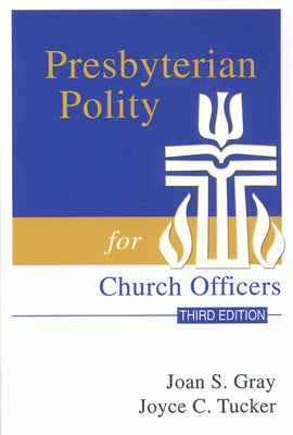 Presbyterian Polity For Church Officers (3rd Edition)