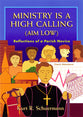 Ministry is a High Calling (Aim Low)