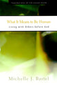 What It Means to Be Human (Foundations Of Christian Faith Series)