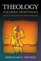 Theology For Liberal Presbyterians and Other Endangered Species