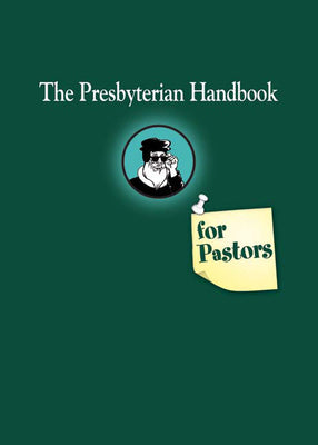 The Presbyterian Handbook For Pastors