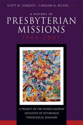 History of Presbyterian Missions, a 1944-2007
