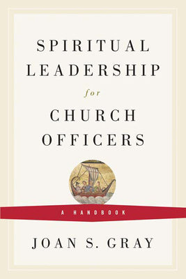 Spiritual Leadership For Church Officers