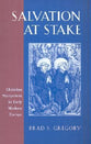 Salvation At Stake: Christian Martyrdom in Early Modern Europe
