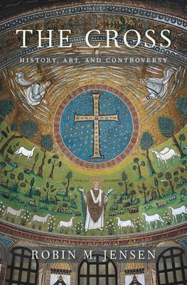 The Cross: History, Art & Controversy