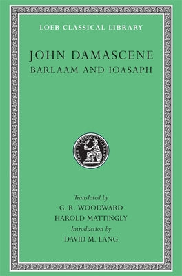St John Damascene: Barlaam & Ioasaph (Loeb Classical Series)