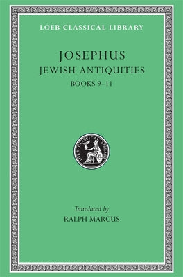 Josephus: Antiquities (Books 9-11) (Loeb Classical Series)