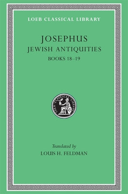 Josephus: Antiquities (Books 18-19) (Loeb Classical Series)