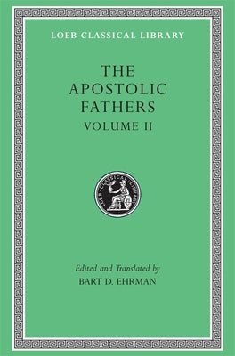 Loeb #25: Apostolic Fathers (Vol 2)