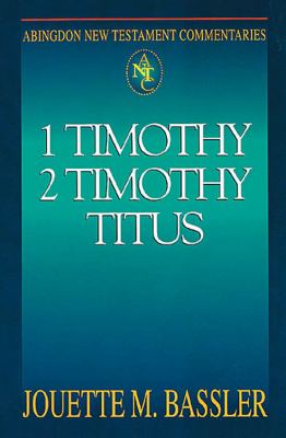 1 Timothy, 2 Timothy, Titus (Abingdon New Testament Commentaries Series)