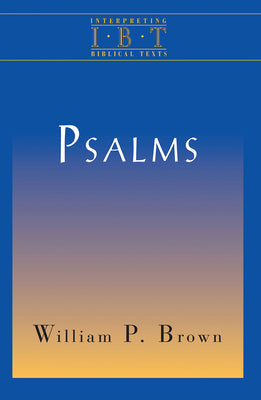 Psalms (Interpreting Biblical Texts Series)