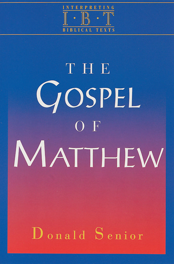 The Gospel of Matthew (Interpreting Biblical Texts Series)
