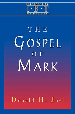 The Gospel of Mark (Interpreting Biblical Texts Series)