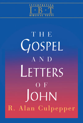 The Gospel and Letters of John (Interpreting Biblical Texts Series)