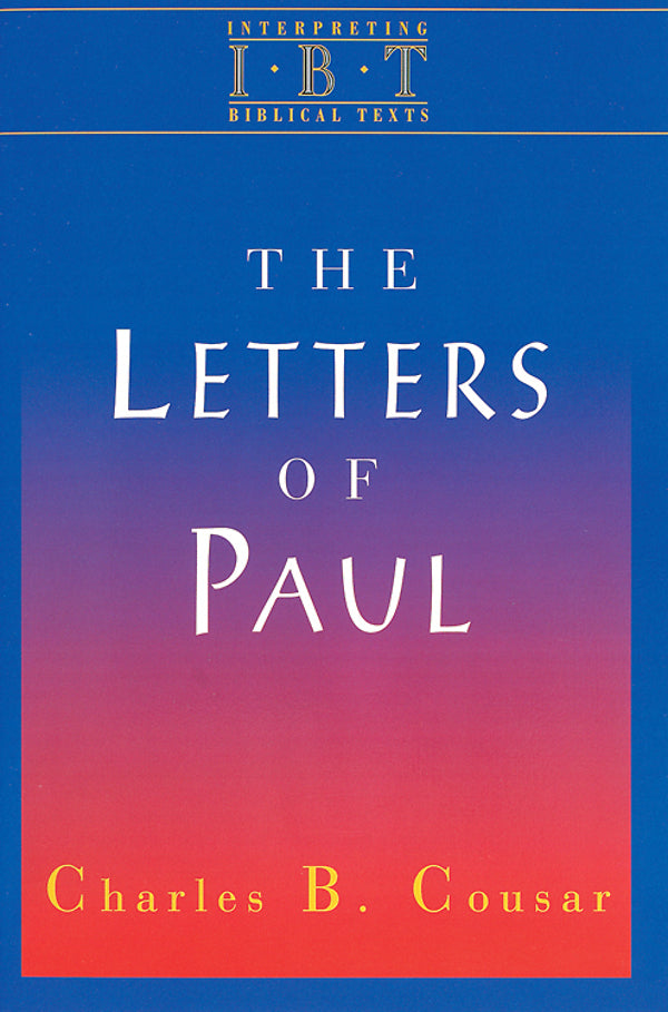 The Letters of Paul (Interpreting Biblical Texts Series)