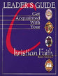 Get Acquainted With Your Christian Faith (Leader's Guide)