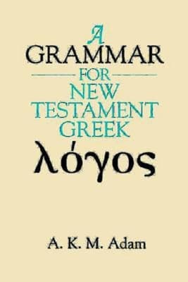 A Grammar For New Testament Greek (1999)