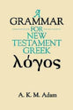 A Grammar For New Testament Greek (1999)