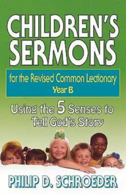 Children's Sermons For the Revised Common Lectionary Year B